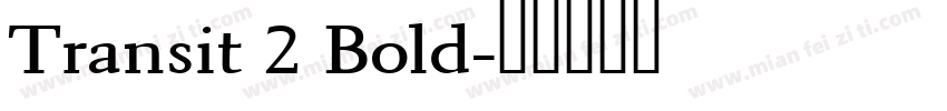 Transit 2 Bold字体转换